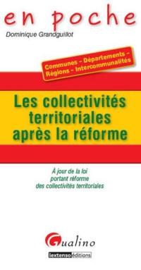 Les collectivités territoriales après la réforme : communes, départements, régions, intercommunalités