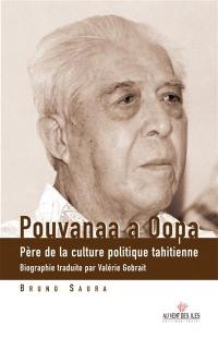 Pouvanaa a Oopa : père de la culture politique tahitienne