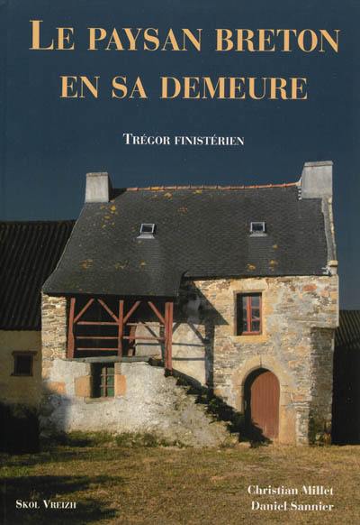 Le paysan breton en sa demeure : Trégor finistérien