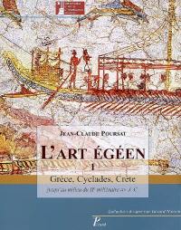 L'art égéen. Vol. 1. Grèce, Cyclades, Crète : jusqu'au milieu du IIe millénaire av. J.-C.