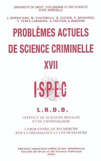 Problèmes actuels de science criminelle. Vol. 17