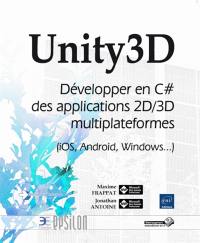 Unity3D : développer en C# des applications 2/3D multiplateformes (iOS, Android, Windows...)