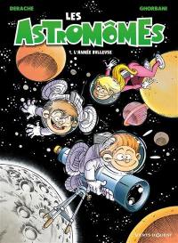 Les astromômes. Vol. 1. L'année bulleuse