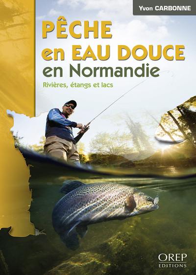 Pêche en eau douce en Normandie : rivières, étangs et lacs