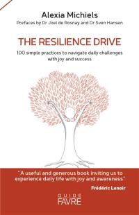The resilience drive : 100 simple practices to navigate daily challenges with joy and success
