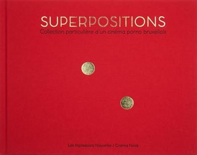Superpositions : collection particulière d’un cinéma porno bruxellois
