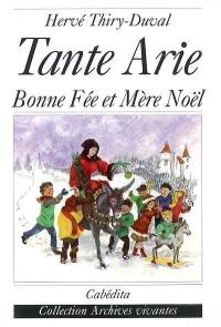 Tante Arie : bonne Fée et Mère Noël