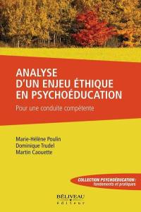 Analyse d’un enjeu éthique en psychoéducation : pour une conduite compétente