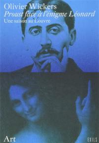 Proust face à l'énigme Léonard : une saison au Louvre