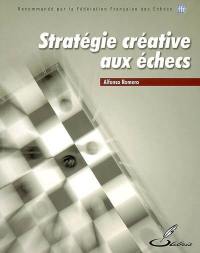 Stratégie créative aux échecs