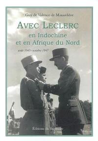 Avec Leclerc en Indochine et en Afrique du Nord : août 1945-octobre 1947