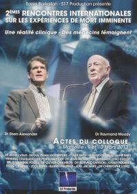 2es Rencontres internationales sur les expériences de mort imminente : actes du colloque, Marseille, 9-10 mars 2013 : une réalité clinique, des médecins témoignent
