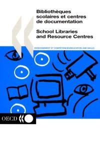 Bibliothèques scolaires et centres de documentation. School libraries and resource centres