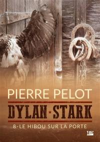 Dylan Stark. Vol. 8. Le hibou sur la porte