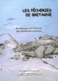 Les pêcheries de Bretagne : archéologie et histoire des pêcheries d'estran