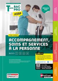 Accompagnement, soins et service à la personne 1re bac pro ASSP, blocs 1, 2, 3, 4 : tome unique : référentiel 2022