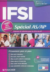 IFSI spécial AS-AP : l'épreuve de sélection pour les AS et les AP : l'examen 2015 pour les professionnels