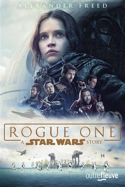 Rogue One : a Star Wars story