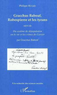 Gracchus Babeuf, Robespierre et les tyrans. Du système de dépopulation ou La vie et les crimes de Carrier