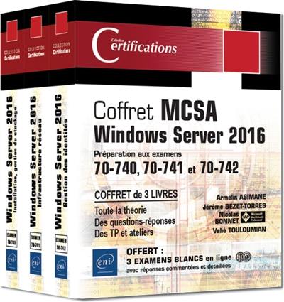 Coffret MCSA Windows Server 2016 : préparation aux examens 70-740, 70-741 et 70-742