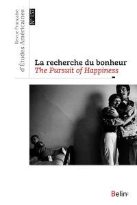 Revue française d'études américaines, n° 157. La recherche du bonheur. The pursuit of happiness