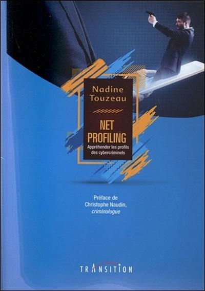 Net-profiling : appréhender les profils des cybercriminels
