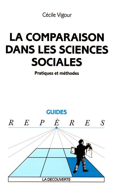 La comparaison dans les sciences sociales : pratiques et méthodes