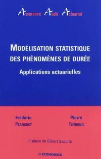Modélisation statistique des phénomènes de durée : applications actuarielles