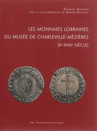 Les monnaies lorraines du Musée de Charleville-Mézières (Xe-XVIIIe siècle)