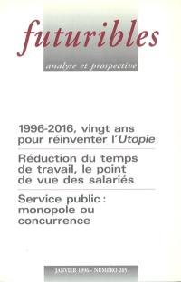Futuribles 205, janvier 1996. 1996-2016, vingt ans pour réinventer l'Utopie : Réduction du temps de travail, le point de vue des salariés