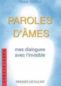 Paroles d'âmes : mes dialogues avec l'invisible