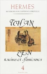 Hermes, n° 4. Tch'an-Zen : racines et floraisons