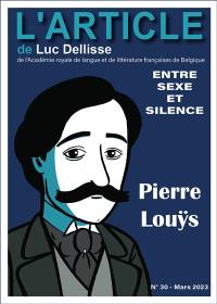 L'article, n° 30. Pierre Louÿs : entre sexe et silence