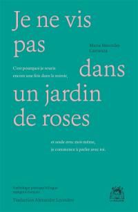 Je ne vis pas dans un jardin de roses : anthologie poétique