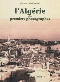 L'Algérie des premiers photographes