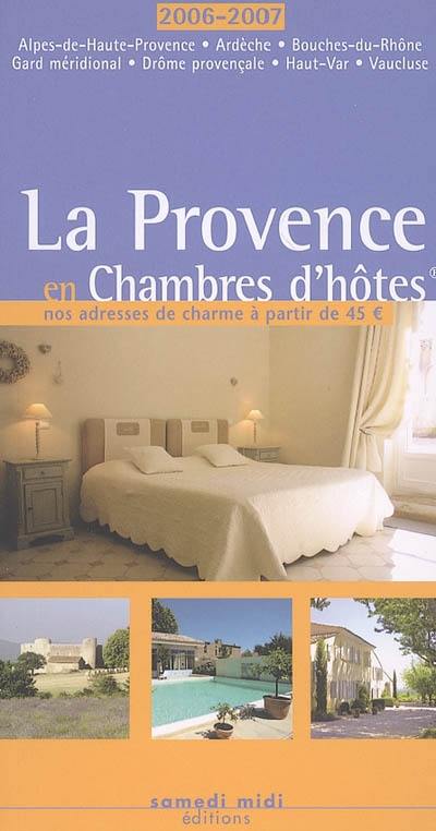 La Provence en chambres d'hôtes 2006-2007