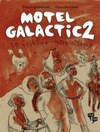 Motel Galactic. Vol. 2. Le folklore contre-attaque