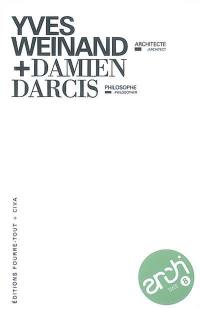 Yves Weinand, architecte + Damien Darcis, philosophe