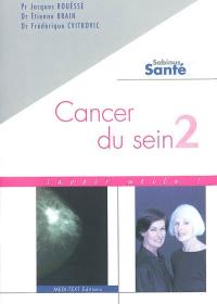 Cancer du sein. Vol. 2