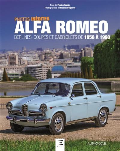 Alfa Romeo : berlines, coupés et cabriolets de 1958 à 1998