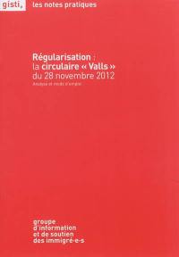 Régularisation de la circulaire Valls du 28 novembre 2012 : analyse et mode d'emploi