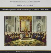 Histoire du premier concile oecuménique du Vatican (1869-1870)
