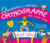 Orthographe CE2-CM1-CM2, 8-10 ans : 644 questions-réponses