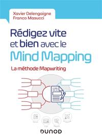 Rédigez vite et bien avec le mind mapping : la méthode mapwriting