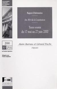 Textes soumis du 17 mai au 27 juin 2000 : art. 88-4 de la Constitution, rapport d'information