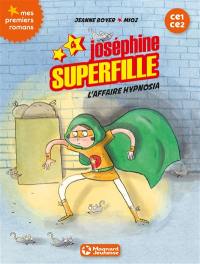 Joséphine Superfille : CE1-CE2. Vol. 4. L'affaire Hypnosia