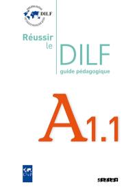Réussir le DILF A1.1 : guide pédagogique