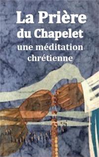 La prière du chapelet : une méditation chrétienne
