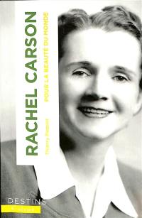 Rachel Carson : pour la beauté du monde
