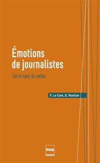 Emotions de journalistes : sel et sens du métier